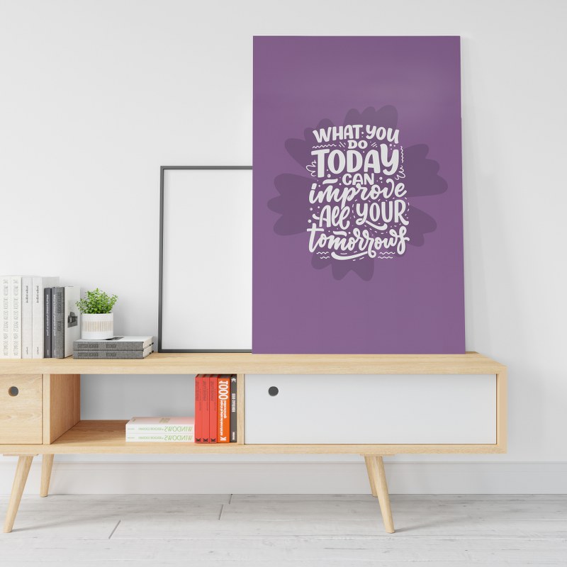 What you do today can improve all your tomorrows potser Printed Canvas wall art