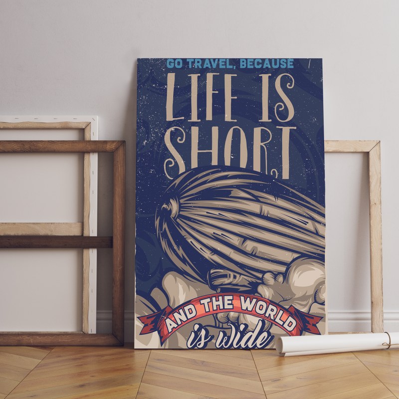 Life is short and the world is wide poster Printed canvas wall art
