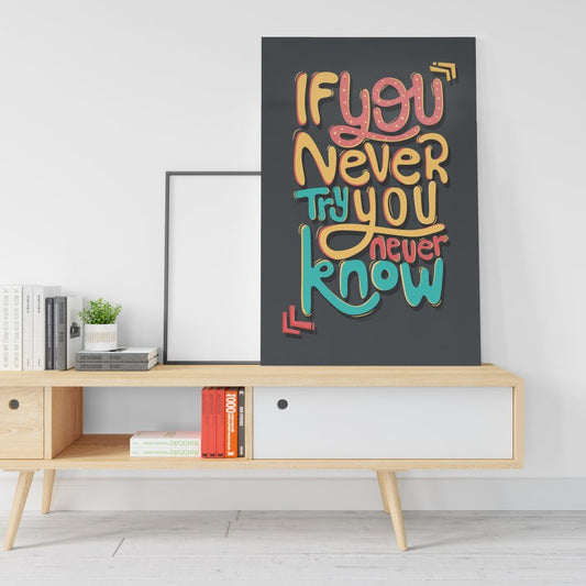 If you never try you never know motivate poster