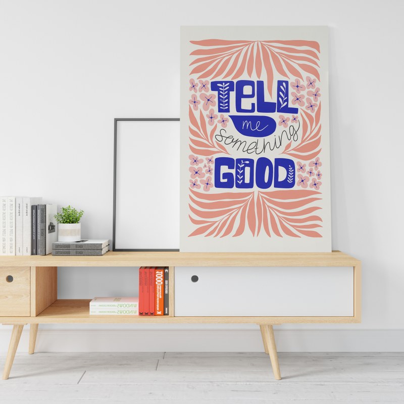 TELL ME SOMETHING GOOD Poster Printed Canvas wall art 60x40